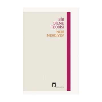 Bir Bilme Teorisi - Nebi Mehdiyev