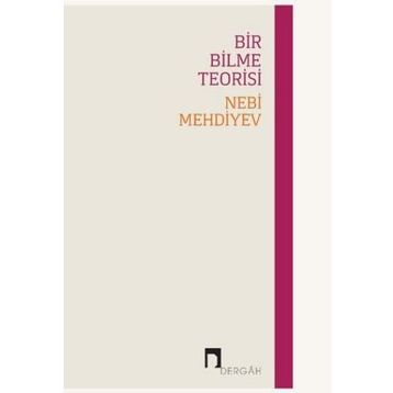 Bir Bilme Teorisi - Nebi Mehdiyev