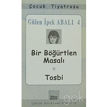 BIR BÖĞÜRTLEN MASALI / TOSBI - GÜLEN İPEK ABALI