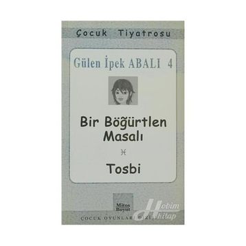 BIR BÖĞÜRTLEN MASALI / TOSBI - GÜLEN İPEK ABALI