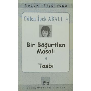 BIR BÖĞÜRTLEN MASALI / TOSBI - GÜLEN İPEK ABALI