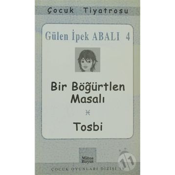 BIR BÖĞÜRTLEN MASALI / TOSBI - GÜLEN İPEK ABALI