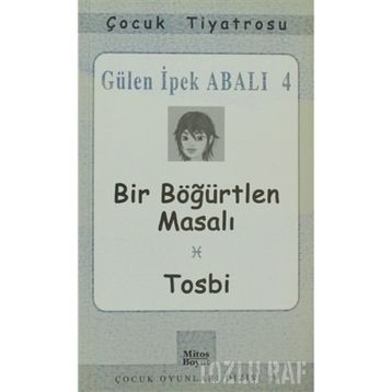 BIR BÖĞÜRTLEN MASALI / TOSBI - GÜLEN İPEK ABALI