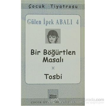 BIR BÖĞÜRTLEN MASALI / TOSBI - GÜLEN İPEK ABALI