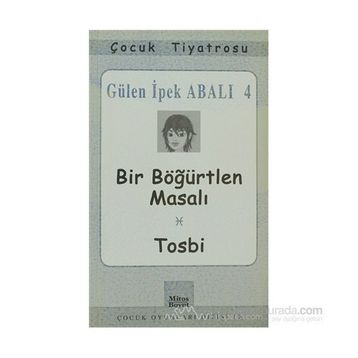 BIR BÖĞÜRTLEN MASALI / TOSBI - GÜLEN İPEK ABALI