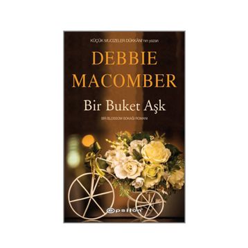 Bir Buket Aşk - Debbie Macomber
