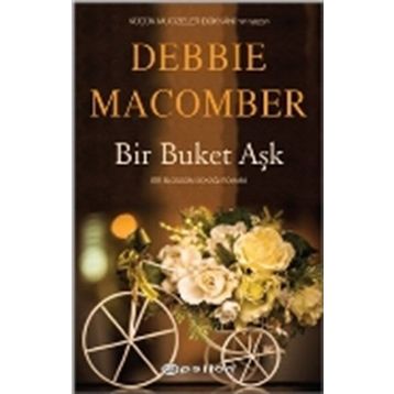 Bir Buket Aşk - Debbie Macomber