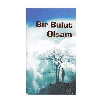 BIR BULUT OLSAM - İBRAHİM TERZİOĞLU