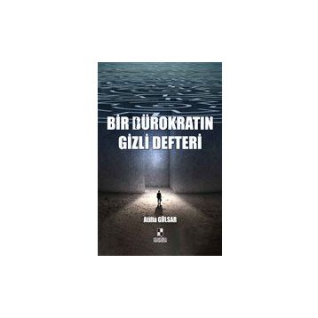 Bir Bürokratın Gizli Defteri - Atilla Gülsar