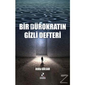 Bir Bürokratın Gizli Defteri - Atilla Gülsar