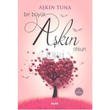 Bir Büyük Aşkın Olsun - Aşkın Tuna