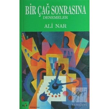 BIR ÇAĞ SONRASINA DENEMELER - ALI NAR