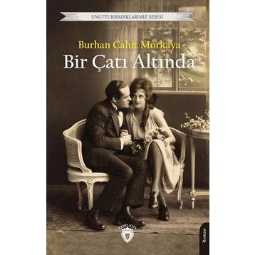 Bir Çatı Altında Unutturmadıklarımız Serisi Dorlion Yayınevi