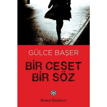 Bir Ceset Bir Söz - Gülce Başer
