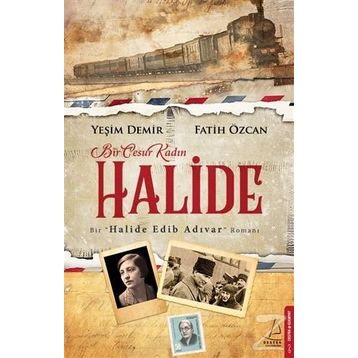 Bir Cesur Kadın Halide - Yeşim Demir