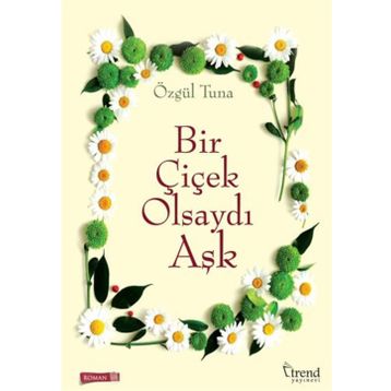 Bir Çiçek Olsaydı Aşk - Özgül Tuna