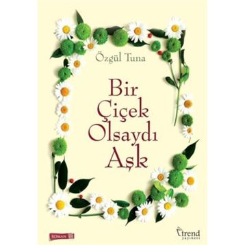 Bir Çiçek Olsaydı Aşk - Özgül Tuna