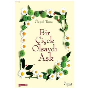 Bir Çiçek Olsaydı Aşk - Özgül Tuna