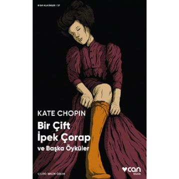 Bir Çift İpek Çorap ve Başka Öyküler - Kate Chopin