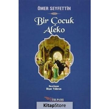 BIR ÇOCUK ALEKO - ÖMER SEYFETTIN