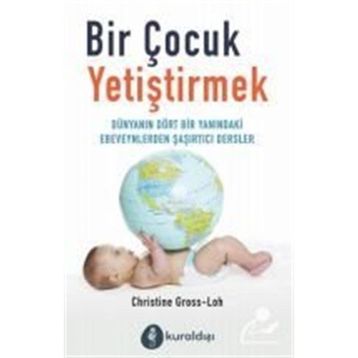 Bir Çocuk Yetiştirmek - Christine Gross-Loh