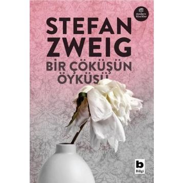 Bir Çöküşün Öyküsü - Stephan Zweig