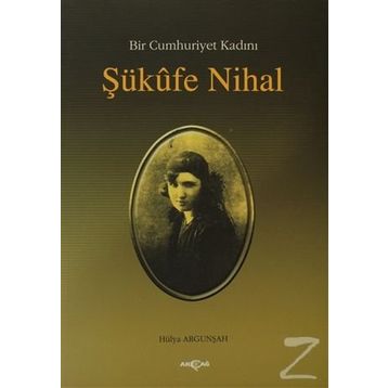 BIR CUMHURIYET KADINI ŞÜKUFE NIHAL - HÜLYA ARGUNŞAH