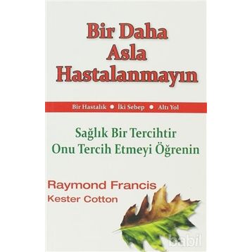 BIR DAHA ASLA HASTALANMAYIN - GENEL