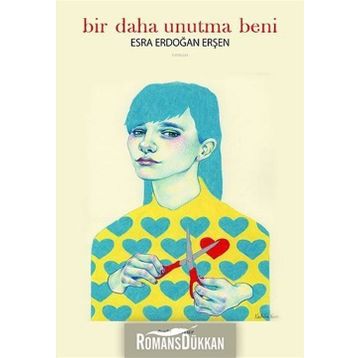 Bir Daha Unutma Beni - Esra Erdoğan Erşen