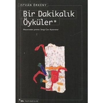 Bir Dakikalık Öyküler - Istvàn Örkény