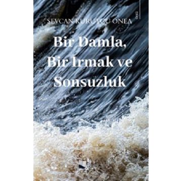 Bir Damla Bir Irmak ve Sonsuzluk - Karina Yayınevi