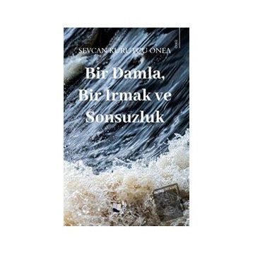 Bir Damla Bir Irmak ve Sonsuzluk - Karina Yayınevi