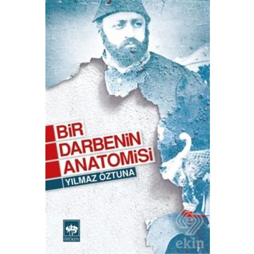 Bir Darbenin Anatomisi - Yılmaz Öztuna