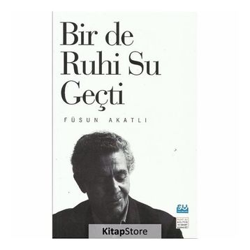 Bir De Ruhi Su Geçti - Füsun Akatlı