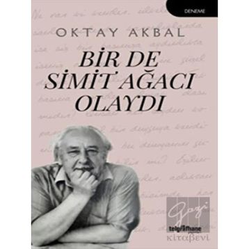 Bir de Simit Ağacı Olaydı - Oktay Akbal