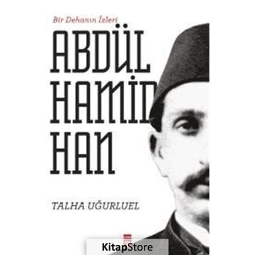 Bir Dehanın İzleri Abdülhamid Han - Talha Uğurluel