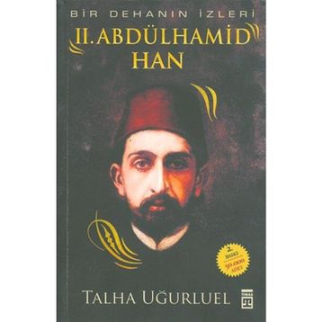 Bir Dehanın İzleri Abdülhamid Han - Talha Uğurluel