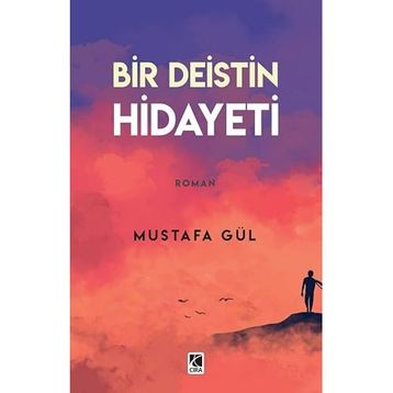 Bir Deistin Hidayeti - Mustafa Gül