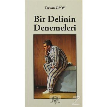Bir Delinin Denemeleri - Tarkan Osoy