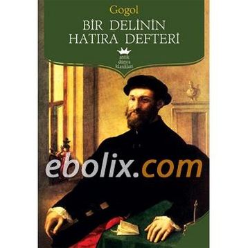 Bir Delinin Hatıra Defteri - Nikolay Vasilyeviç Gogol
