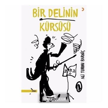 Bir Delinin Kürsüsü - Ali Turan Barniç