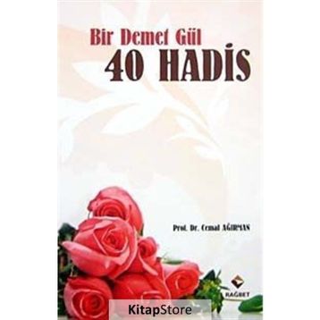 BIR DEMET GÜL 40 HADIS - CEMAL AĞIRMAN