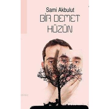 BIR DEMET HÜZÜN - SAMI AKBULUT