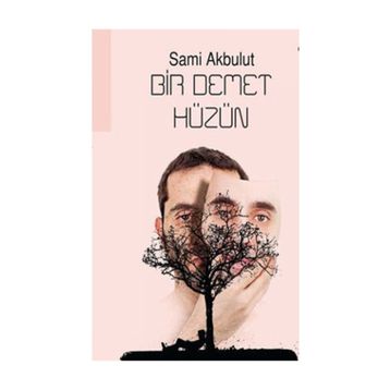 BIR DEMET HÜZÜN - SAMI AKBULUT