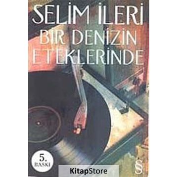 BIR DENIZIN ETEKLERINDE - SELIM İLERİ