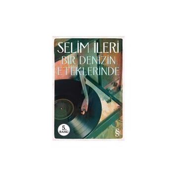 BIR DENIZIN ETEKLERINDE - SELIM İLERİ