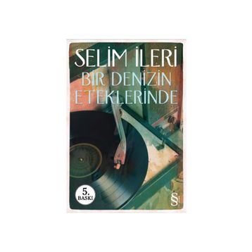BIR DENIZIN ETEKLERINDE - SELIM İLERİ