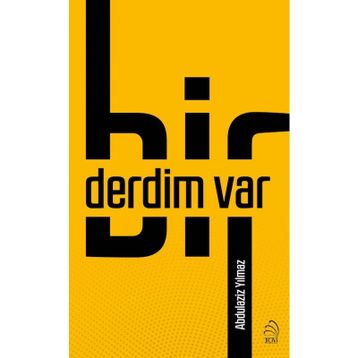 Bir Derdim Var - Abdulaziz Yılmaz