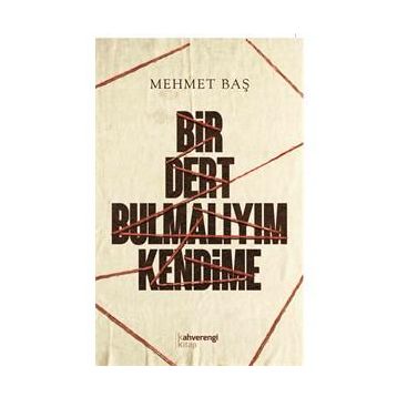 Bir Dert Bulmalıyım Kendime - Mehmet Baş