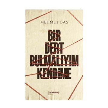 Bir Dert Bulmalıyım Kendime - Mehmet Baş